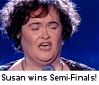 Susan Boyle blows them over with ''Memory'' from ''Cats'', winning the Semi-Final competition of ''Britain's Got Talent''.